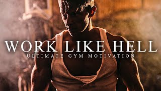 WORK LIKE HELL  Best Gym Training Motivation [upl. by Vania]