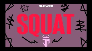 JVLA  SQUAT SLOWED 😈 [upl. by Aztiraj]