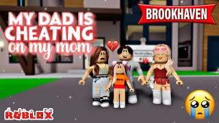 MY DAD WAS CHEATING ON MY MOM  BROOKHAVEN RP  Roblox [upl. by Torbert]