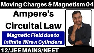 Moving Charges n Magnetism 04 Amperes Circuital Law Magnetic Field due to Infinte wire n Cylinder [upl. by Ittam]