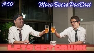 quotWe Get Drunk as FKquot More Beers Podcast Ep50 [upl. by Niarbo]