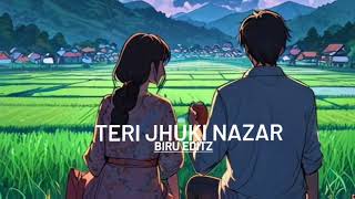 TERI JHUKI NAZAR  SONG ❤️ 🎵🎶Slowed  Reverb Lofi Song 🎧🎶 [upl. by Ahseined]