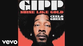 Big Gipp  Shine Like Gold Audio ft CeeLo Green [upl. by Ahsito565]