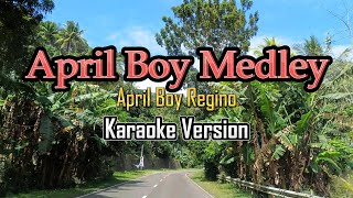 April Boy Medley  Karaoke [upl. by Buttaro]