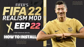 How to Install FIFER Realism Mod x EEP for FIFA 22 PC [upl. by Tibbetts]