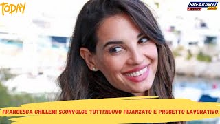 🟨FRANCESCA CHILLEMI SCONVOLGE TUTTINUOVO FIDANZATO E PROGETTO LAVORATIVO [upl. by Eibmab]