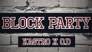 Block Party  Kastro ft OD [upl. by Eirod]