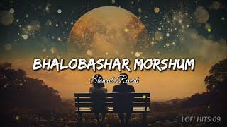 Bhalobashar Morshum ভালবাসার মরশুম  Arijit Singh  SlowedReverb  LoFi [upl. by Brynn]