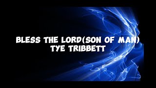 Bless the LordSon Of Man by Tye Tribbett LYRIC VIDEO [upl. by Violetta]