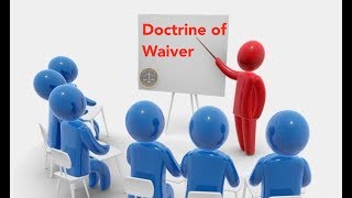 What is Meaning of Doctrine of Waiver [upl. by Lenad346]