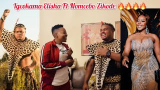 Igcokama Elisha Ft Nomcebo Zikode  ishubile likhala ngokumataniswa [upl. by Corotto]