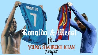 Ronaldo amp Messi ft Young Shahrukh Khan Tesher 2020 [upl. by Ruder344]