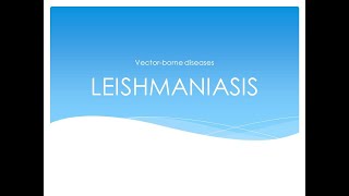 Leishmaniasis Lecture [upl. by Ocirred110]