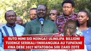 RUTO MIMI SIO MJINGAULINILIPA BILLIONI NDIO TUNGANE SITAKUBALI TENA UMALIZE WAKENYA NITATOBOA SIRI [upl. by Aniret]