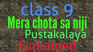 Mera Chota Sa Niji Pustakalaya  Class 9  Explanation [upl. by Emeline]