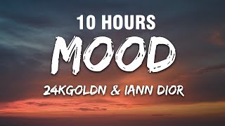 24kGoldn  Mood Lyrics ft Iann Dior 10 HOURS [upl. by Naeruat]