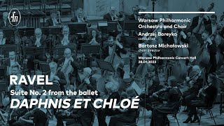 Ravel  Suite No 2 from Daphnis et Chloé Warsaw Philharmonic Ensembles Andrzej Boreyko [upl. by Leod]