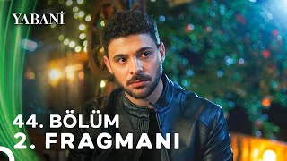 Yabani 44 Bölüm 2 Fragmanı [upl. by Merridie866]