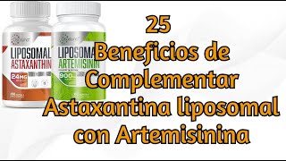 25 Beneficios de Complementar Astaxantina liposomal con Artemisinina [upl. by Leonteen232]