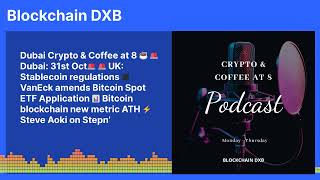 Dubai Crypto amp Coffee at 8 ☕ 🚨 Dubai 31st Oct🚨 🚨 UK Stablecoin regulations ◼️ VanEck amends [upl. by Ayyidas630]