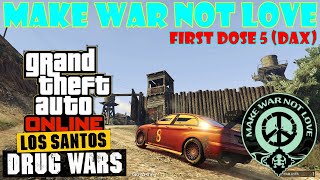 Make War Not Love Dax  First Dose 5 Missions  Los Santos Drug Wars  GTA Online [upl. by Crain827]