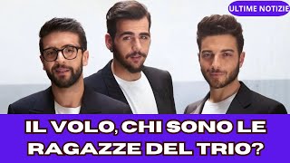 IL VOLO CHI SONO LE RAGAZZE DEL TRIO [upl. by Hobey]