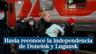 Rusia reconoce la independencia de todo el territorio de Donetsk y Lugansk [upl. by Nonnahs]