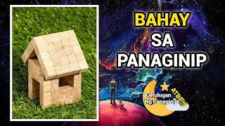 9 Kahulugan Ng Panaginip Na Bahay [upl. by Htieh]