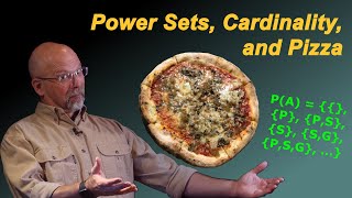 Power Sets Cardinality and Pizza [upl. by Earehc]