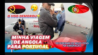 VLOG MINHA VIAGEM DE ANGOLA🇦🇴 PARA PORTUGAL 🇵🇹 [upl. by Drawyeh]