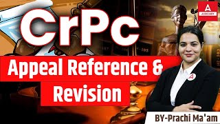 Criminal Procedure Code 1973  Appeal reference and revision In CrPC  By Prachi Maam [upl. by Umont]