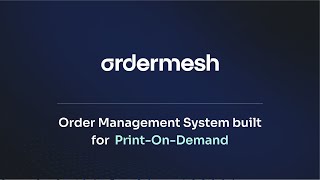 Introducing OrderMesh The first Order Management System for PrintonDemand Business [upl. by Gannie]