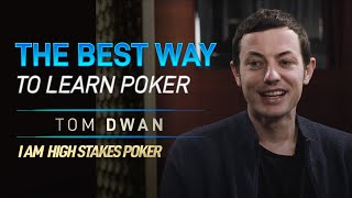 Tom Dwan Reveals the Best Way to Learn Poker [upl. by Maddock]