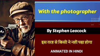 With the photographer by Stephen Leacock  CLASS 10 ICSE  Animated in Hindi [upl. by Caswell]