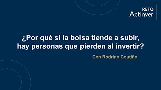 ¿Por qué si la bolsa tiende a subir hay personas que pierden al invertir [upl. by Anallise553]