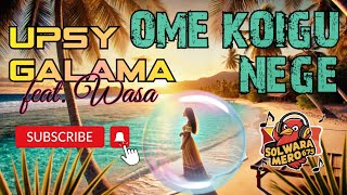 Ome Koigu Nege  UPSY GALAMA ft WASA PNG Latest Local Music 2024 [upl. by Ida507]