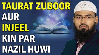 Taurat Zuboor Injeel Kispar Aur Kab Nazil Hue By AdvFaizSyedOfficial [upl. by Nalliuq]