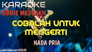 COBALAH UNTUK MENGERTI  OBBIE MESSAKH  KARAOKE COVER YAMAHA PSR NADA PRIA [upl. by Otreblig320]