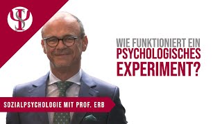 Wie funktioniert ein psychologisches Experiment  Sozialpsychologie mit Prof Erb [upl. by Ainavi]