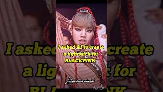 AI created a lightstick for BLACKPINKkpoplilaclareinablackpink [upl. by Aserat]