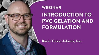 Introduction to PVC Gelation and Formulation w Kevin Yocca [upl. by Ruby]