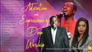 Victoria Orenze Nathaniel BasseyWilliam McDowell 🙏 4 Hours Adoration amp Expressions of Deep Worship [upl. by Adebayo]