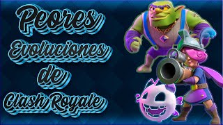 Las peores evoluciónes de Clash Royale [upl. by Keefer]