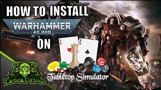 Installing Warhammer 40k on Tabletop Simulator  TTS Warhammer 40k New Player Tutorial [upl. by Snook]