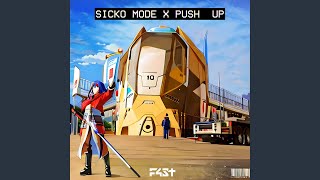 Sicko Mode x Push Up Remix [upl. by Assela]