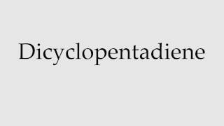 How to Pronounce Dicyclopentadiene [upl. by Narahs]