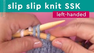 SSK Knitting • LeftHanded Knitters [upl. by Ruprecht]