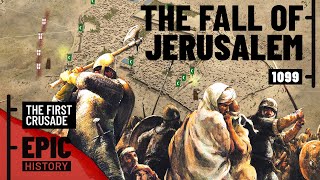 The First Crusade Jerusalem Falls 22 [upl. by Ellehsat]