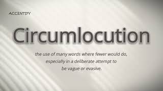 How to pronounce Circumlocution Pronunciation and Meaning [upl. by Llecram715]