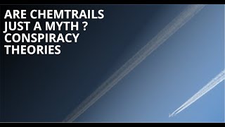 Are Chemtrails Just a Myth  conspiracy theories [upl. by Hajile555]